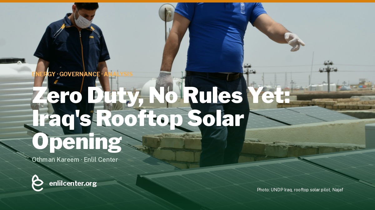 Zero Duty, No Rules Yet: Iraq's Rooftop Solar Opening, by Othman Kareem